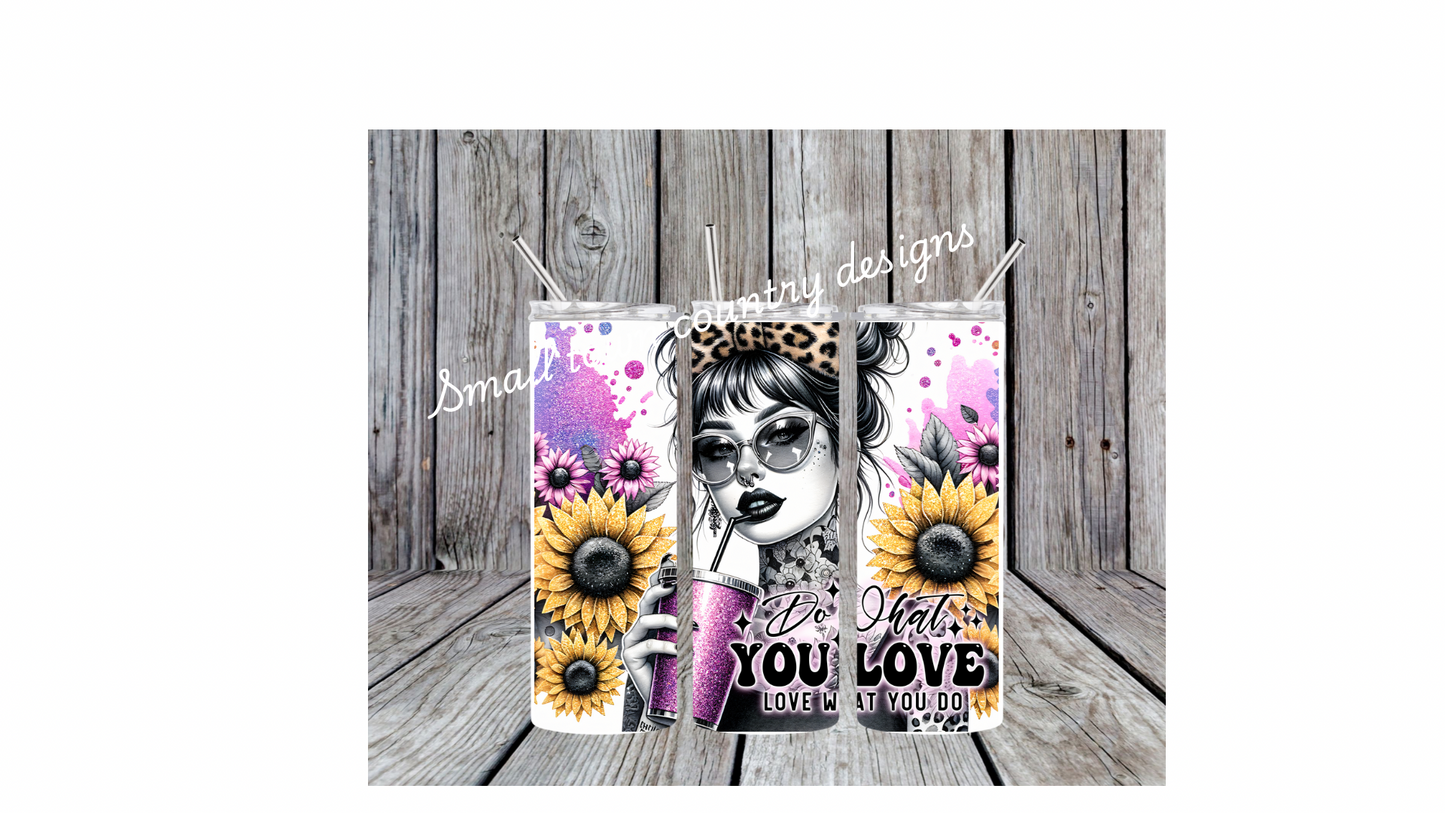 Do What You Love, Love What You Do 20oz Tumbler